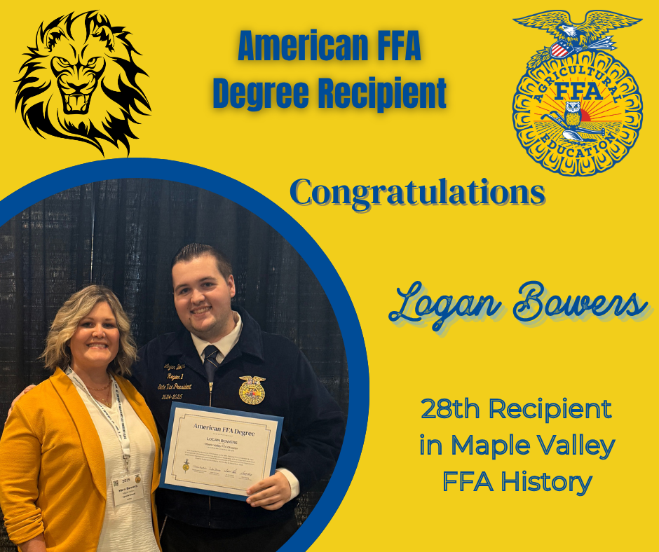 American FFA Degree Recipient. Congratulations. Logan Bowers. 28th Recipient in Maple Valley FFA History.