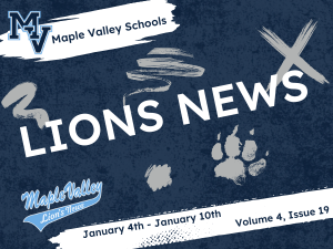 Maple Valley Schools Lions News. January 4th - January 10th, Volume 4, Issue 19